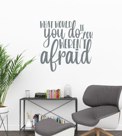 What Would You Do If You Weren't Afraid Wall Art Sticker-Storm Gray