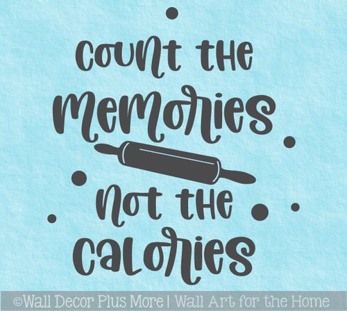Count Memories Not Calories Kitchen Quotes Decor Sticker