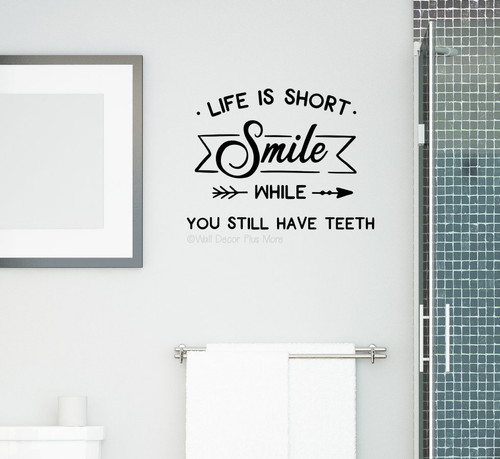 Smile While You Still Have Teeth Funny Bathroom Art Decal Sticker-Black