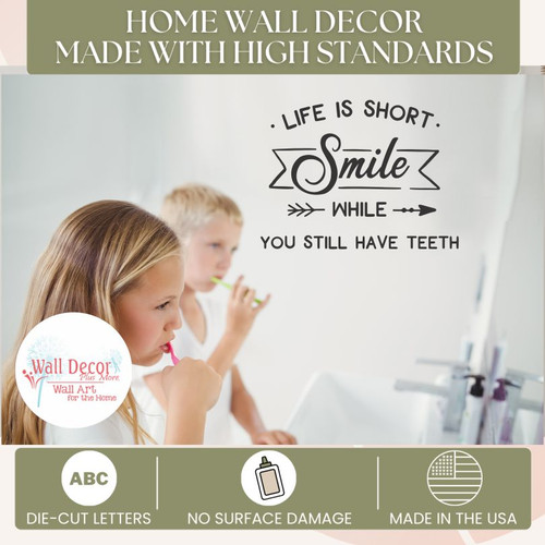 Smile While You Still Have Teeth Bathroom Art Decal Sticker Decor Blk standards
