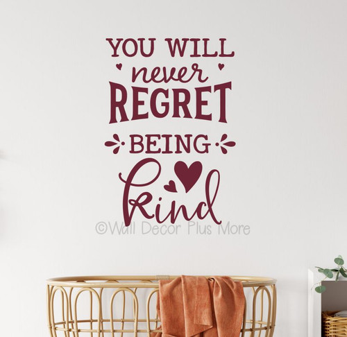 You Will Never Regret Being Kind: Wall Decal Sticker Kids Wall Art Burgundy