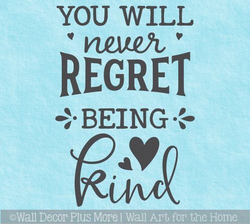You Will Never Regret Being Kind: Wall Decal Sticker Kids Wall Art