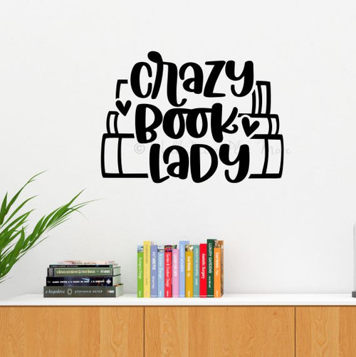 Book Lovers Wall Art | Crazy Book Lady Wall Decal | Bookworm Wall Quote Black