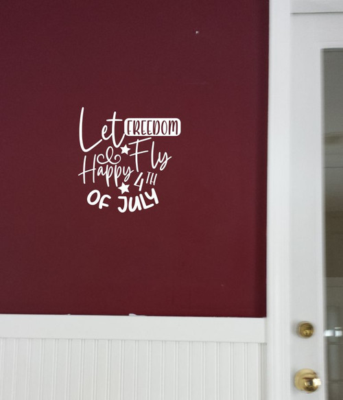 Unique Happy 4th of July Let Freedom Fly Patriotic Wall Decal Sticker White