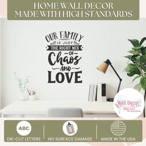Family Wall Art Decor Right Mix of Chaos Love Wall Decal Sticker High Standards
