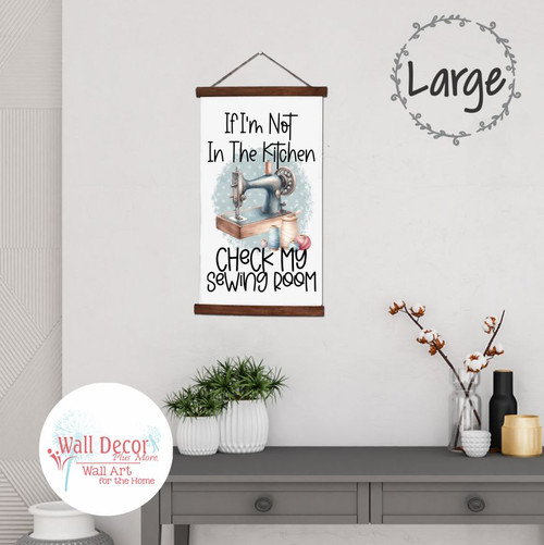 If I'm Not in The Kitchen, Check My Sewing Room - Inspirational Canvas Wall Hanging Large Black wood