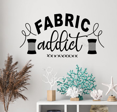 Fabric Addict Wall Quote Decal - Tailor Seamstress Vinyl Decor Sticker Black