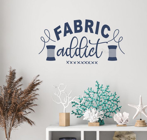 Fabric Addict Wall Quote Decal - Tailor Seamstress Vinyl Decor Sticker Deep Blue