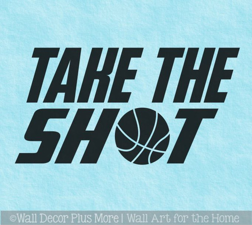 Take The Shot Boys Room Decor Basketball Vinyl Sticker Sports Quote