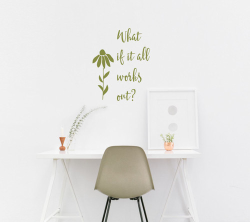 What If It All Works Out Inspirational Wall Decal Removable Vinyl Quote Olive