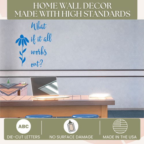 What If It All Works Out Inspirational Wall Decal Removable Vinyl Quote TrafficBlue standards