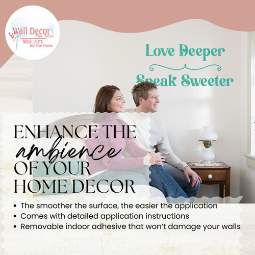 Love Deeper Speak Sweeter Wall Decal Inspirational Quote Vinyl Lettering Removable Indoor Wall Decor Turq enhance