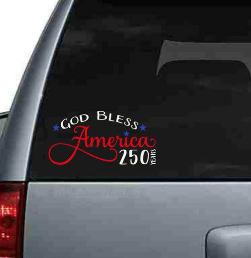 God Bless America 250 Years Car Decal | Patriotic Vinyl Window Sticker