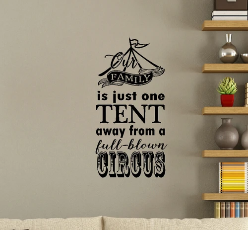 Family One Tent Away From a Full Blown Circus Wall Decal Quote Sticker