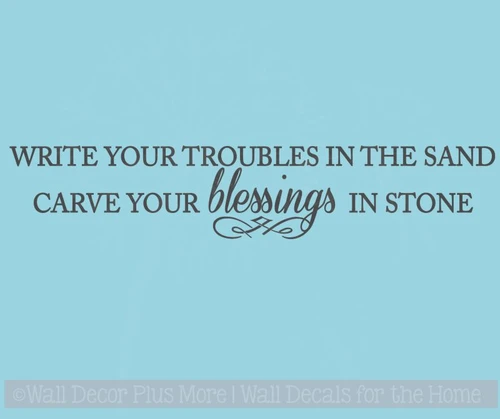 Write Your Troubles in Sand Carve Your Blessings in Stone Wall Sticker Decals Quotes