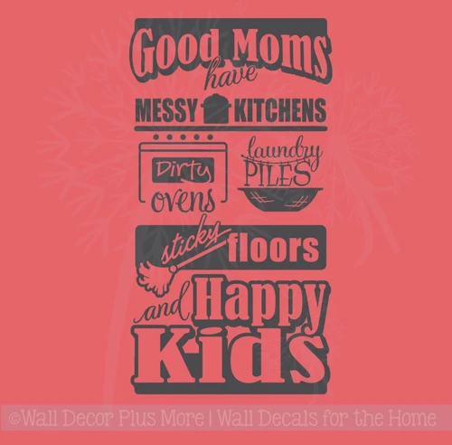 Good Moms have... Sticky Floors, Happy Kids Kitchen Wall Sticker Decal Subway Art