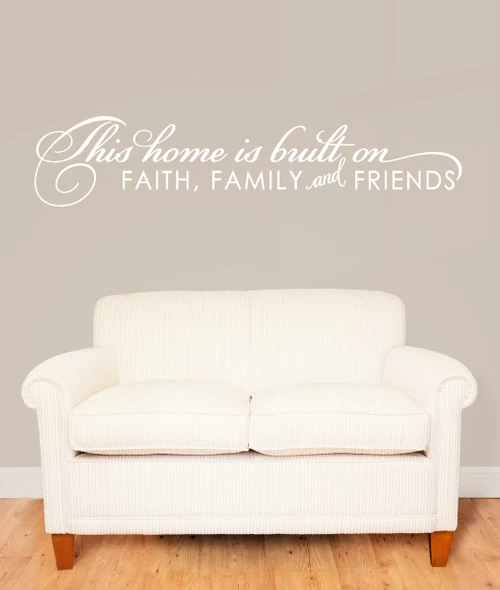 This Home is Built on Faith Family and Friends Wall Decal Quote White Room