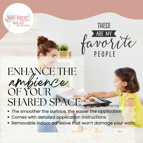 These are My Favorite People Wall Decal Lettering, Sayings for the Home Enhance Your Space
