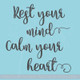 Rest your mind Calm your heart Vinyl Wall Decal Sticker Encouraging Affirmation Quote