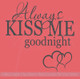 Always Kiss Me Goodnight Bedroom Wall Decals Vinyl Stickers Love Quotes