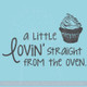 Kitchen Quote Wall Decals - A Little Lovin' Straight From the Oven with Cupcake Art