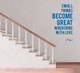 Small Things Become Great When Done In Love Wall Vinyl Decal Sticker Quotes- Traffic Blue