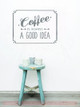 Coffee Is Always A Good Thing Kitchen Vinyl Lettering Art Wall Decals Sticker Home Decor Storm Gray