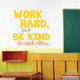 Work Hard, Be Kind To Each Other Vinyl Letters Wall Stickers Decal Inspirational Back to School Quote-Yellow, Orange