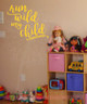 Run Wild My Child Hand Drawn Lettering Nursery Wall Sticker Decals-Yellow