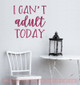 I Can't Adult Today Funny Wall Quotes Vinyl Lettering Stickers-Berry