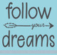Follow Your Dreams Vinyl Art Decals Motivational Quotes for Home Decor