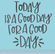 Today Is A Good Day Vinyl Lettering Stickers Inspirational Wall Quotes