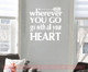 Go With All Your Heart Motivational Vinyl Wall Art Grad Decal Quotes-White