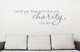 Religious Wall Art, All Things Be Done With Charity Wall Decal Quotes-Storm Gray