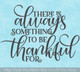 Gratitude Wall Art Sticker Always Something Be Thankful For Decal Quote