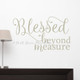 Blessed Beyond Measure Wall Decal Sticker Gratitude Inspirational Quote-Warm Gray