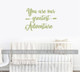 You Are Our Greatest Adventure Wall Decal Sticker Arrow Art Decor Quote Olive Green