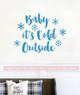 Winter Wall Art Decal Baby Cold Outside Snowflake Sticker Quotes Decor-Bayou Blue