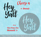 Decal for Circle Wood Sign Hay Y'all Western Quote Stencil or Sticker option