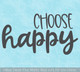 Decal for Circle Wood Sign Choose Happy Inspiring Quote Stencil or Sticker