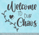 Decal for Circle Wood Door Sign Welcome to our Chaos Stencil or Sticker