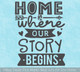Wall Art Sticker Home Where Our Story Begins