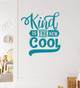 Kind Is The New Cool Wall Sticker Decal-Teal