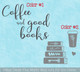 Coffee and Good Books Wall Decal Sticker Quote-2 color