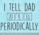 I Tell Dad Jokes Periodically Man Cave Wall Decal Sticker