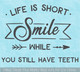 Smile While You Still Have Teeth Funny Bathroom Art Decal Sticker