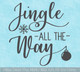 Jingle All The Way Holiday Wall Decal Quote Lettering Sticker Art
