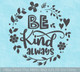Floral Framed Circle Be Kind Always Decor Wall Decal Vinyl Sticker Art