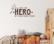 You are the Hero of your own Story Vinyl Wall Decal Stickers Quote ChocBrown