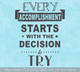 Starts With Decision To Try Wall Decal Sticker Inspirational School Art
